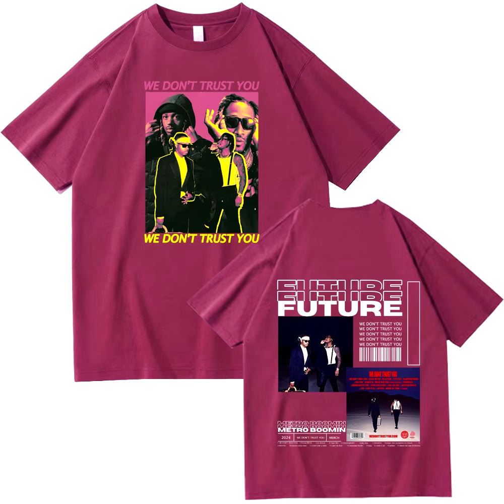 We Don'T Trust You Future & Metro Boomin Tshirt We Don'T Trust You Shirt Male and Female