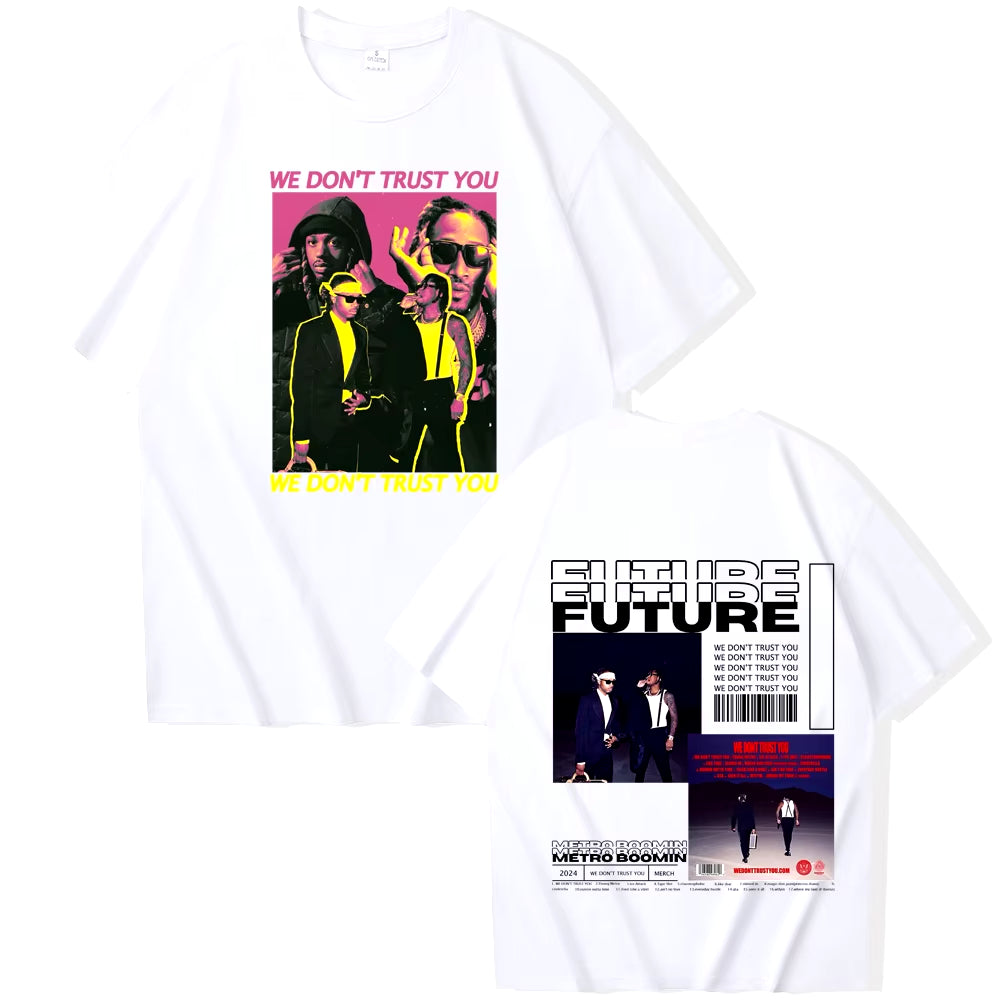 We Don'T Trust You Future & Metro Boomin Tshirt We Don'T Trust You Shirt Male and Female