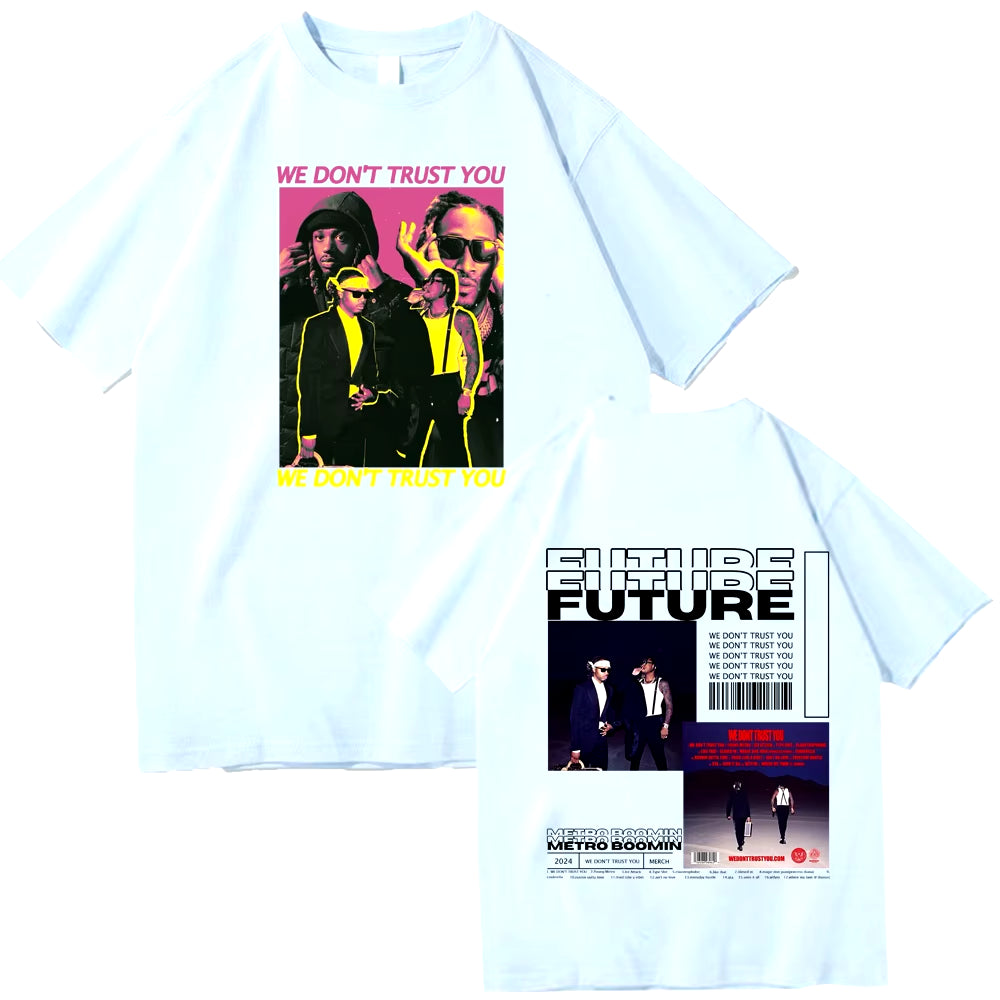 We Don'T Trust You Future & Metro Boomin Tshirt We Don'T Trust You Shirt Male and Female